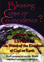 Blessing curse or co-incidence, vol. 1  Israel the womb of the kingdom of God on earth  [Videodisco digital]